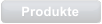 Produkte